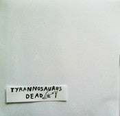 Image of Tyrannosaurus Dead - Tyrannosaurus Dead EP