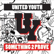 Image of United Youth - Something 2 Prove 7"
