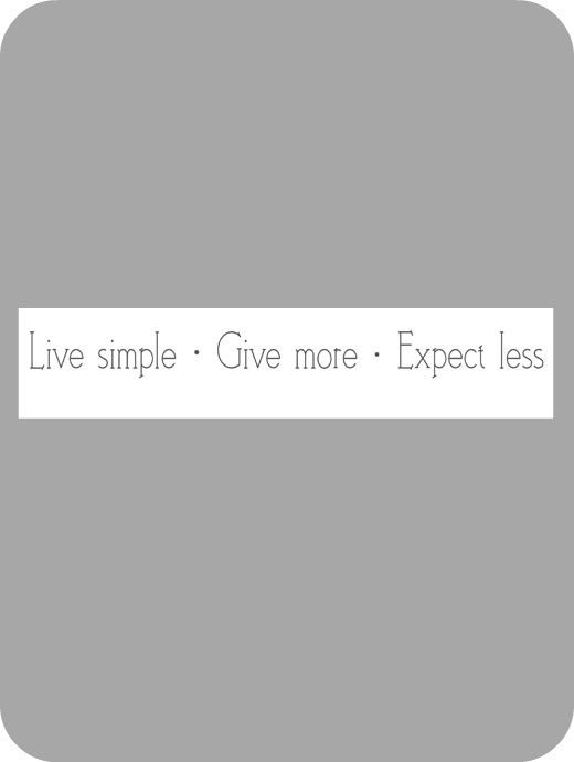 Image of Live simple, Give more...