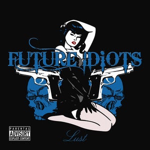 Image of Future Idiots - LUST CD
