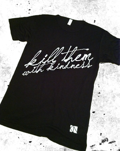 Image of Kill Them With Kindness Tee