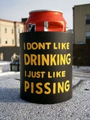 Image of Steve Powers - Beer Cozie (I Just Like Pissing)