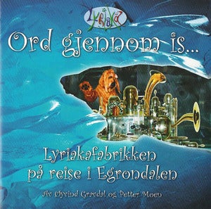 Ord gjennom is - Lyriaka på reise i Egrondalen (2004)