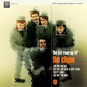 Image of The Clique - The 64 Rave Up (7" Vinyl)