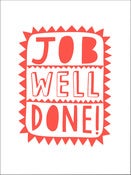 Image of 'Job Well Done!' screen print