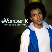 Image of Evander K - I'm Your Biggest Fan EP