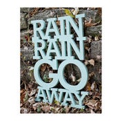 Image of Rain rain go away sign
