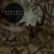 Image of Worship - 'House Of Glass' Single - Transparent 7" - Limited To 300 Copies (KMRLP005)