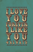 Image of I Love You Forever I Like You 4 Always