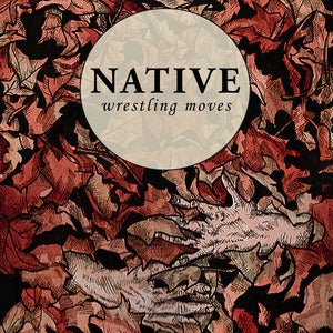 Image of Native - Wrestling Moves LP 2nd Pressing