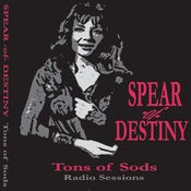 Image of SPEAR OF DESTINY "Tons Of Sods" CD