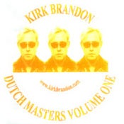 Image of KIRK BRANDON "Dutch Masters VOL ONE" CD