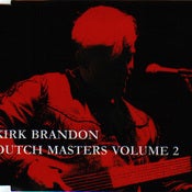 Image of KIRK BRANDON "Dutch Masters VOL TWO" CD