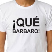 Image of ¡QUÉ BARBARO! T-shirt