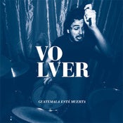Image of Volver | Guatemala Está Muerta 7"