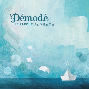 Image of Démodé “Le Parole al Vento” — 2011