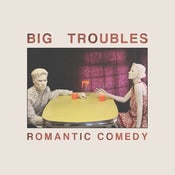 Image of BIG TROUBLES - Romantic Comedy