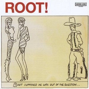 Image of ROOT!: ROOT SUPPOSED HE WAS OUT OF THE QUESTION album