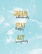 Image of DREAM AUDACIOUSLY, STAY HUNGRY, ACT COURAGEOUSLY
