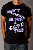 Image of Dont Threatin Me With A Good Time Tee Black