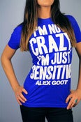 Image of "I'm Not Crazy, I'm Just Sensitive" Tee (Blue)