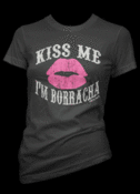 Image of Kiss Me I'm Borracha T-Shirt
