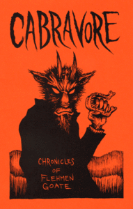 Image of Cabravore: Chronicles of Flehmen Goate