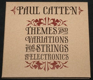 Image of Paul Catten - Themes and Variations for Strings And Electronics (CD)