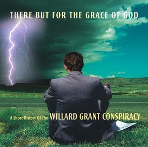 Image of Willard Grant Conspiracy "There But For The Grace Of God"
