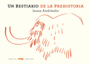 <b>Un bestiario de la prehistoria</b> <br/>Ianna Andréadis<br/>