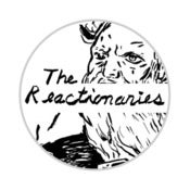 Image of THE REACTIONARIES (Buttons)