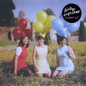 Image of Dirty Cupcakes - I Want It 7" 