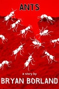 Image of Ants: A Short Story by Bryan Borland - An SRP Digital-Exclusive eBook Single