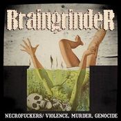 Image of Braingrinder - Necrofuckers/Violence, Murder, Genocide CD