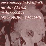 Image of POSTHUMOUS BLASPHEMER/MUTANT FACTOR/ANAL NOSOROG/PRECHUDLIVIY ZARODISH 4 way Split CD