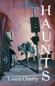 Image of Haunts by Laura Cherry