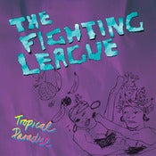 Image of The Fighting League - Tropical Paradise LP