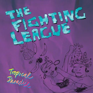 Image of The Fighting League - Tropical Paradise LP