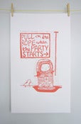Image of Pull on the Rope When the Party Starts! Poster lino print. Limited Edition