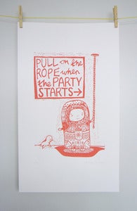 Image of Pull on the Rope When the Party Starts! Poster lino print. Limited Edition
