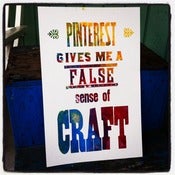 Image of "Pinterest Gives Me a False Sense of Craft"
