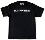 Image of "PLAYERS ARE GREATER THAN OWNERS" TEE | BLACK / WHITE 