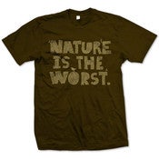 Image of Nature is the Worst Shirt