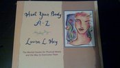 Image of Heal Your Body A-Z: The Mental Causes for Physical Illness & the Way to Overcome Them by Louise Hay