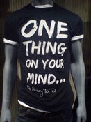 Image of 'One Thing On Your Mind' Tee