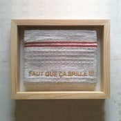 Image of FAUT QUE ÇA BRILLE !!! / version sous cadre