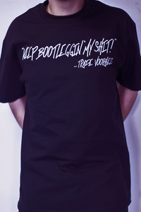 Image of LIMITED EDITION "KEEP BOOTLEGGIN' MY SH*T" TEE BLACK