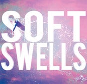Image of Soft Swells - Soft Swells CD 