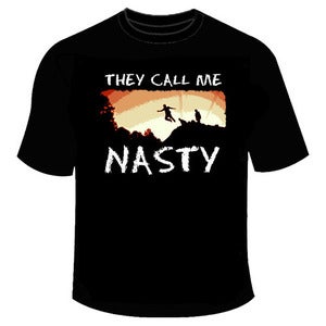 Image of "THEY CALL ME NASTY" Tee!