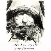 Image of Are You Real? - Songs of innocence